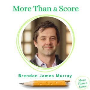 From School Refuser to Award-Winning Author: Brendan James Murray on Why the Score Isn't the Point